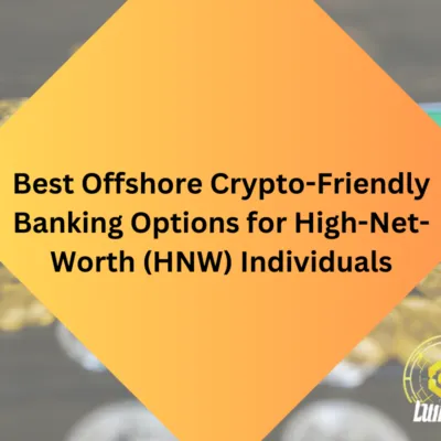 offshore crypto-friendly banking solutions for high-net-worth individuals