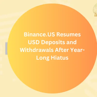 Binance.US Resumes USD Deposits and Withdrawals After Year-Long Hiatus