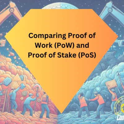 COMPARING PROOF OF WORK AND PROOF OF STAKE- PoW vs PoS