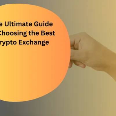 The Ultimate Guide to Choosing the Best Crypto Exchange