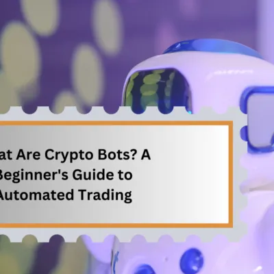 What Are Crypto Bots A Beginner's Guide to Automated Trading